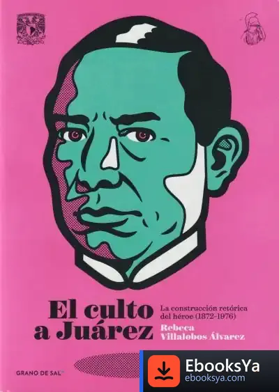 Descargar Culto A Juarez El de Villalobos Alvarez Rebeca