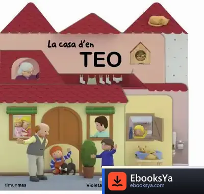 Descargar La Casa D'En Teo de Violeta Denou