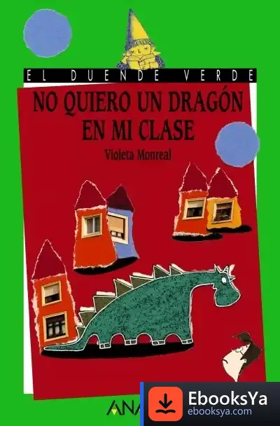 Descargar 119. No Quiero Un Dragón En Mi Clase de Violeta Monreal