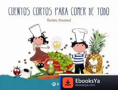 Descargar Cuentos Cortos Para Comer De Todo de Violeta Monreal
