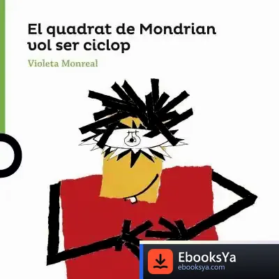 Descargar El Quadrat De Mondrian Von Ser Un Ciclop de Violeta Monreal