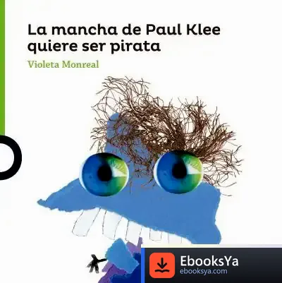 Descargar La Mancha De Paul Klee Quiere Ser Pirata de Violeta Monreal