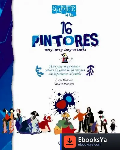 Descargar Saber Más - 16 Pintores Muy, Muy Importantes de Violeta Monreal