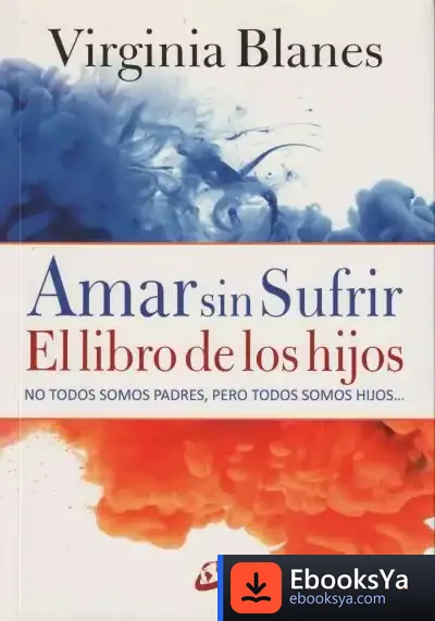 Descargar Amar Sin Sufrir: El Libro De Los Hijos
