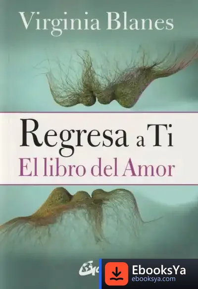 Descargar Regresa A Ti de Virginia Blanes Aragón