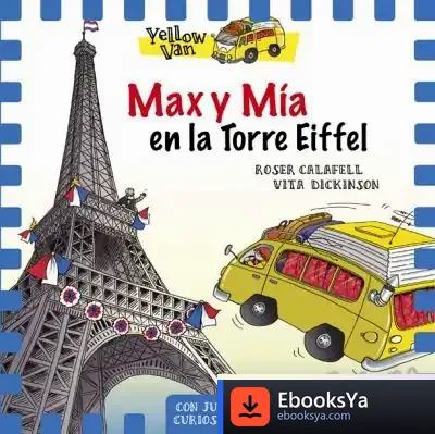 Descargar Yellow Van 13. Max Y Mía En La Torre Eiffel de Vita Dickinson