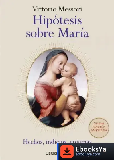 Descargar Hipótesis Sobre María de Vittorio Messori