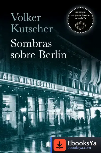 Descargar Sombras Sobre Berlin. Gereon Rath 1 de Volker Kutscher
