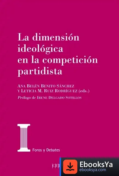 Descargar La Dimensión Ideológica En La Competición Partidista de Jordi Sierra I Fabra