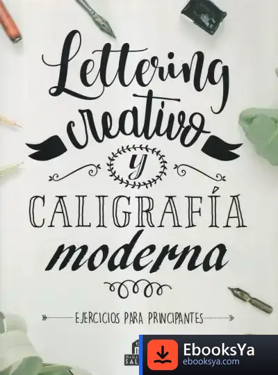 Descargar Lettering Creativo Y Caligrafía Moderna de Enrique Bernárdez