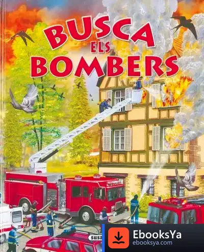 Descargar Busca ... Busca Els Bombers de Roberto Bravo de la Varga