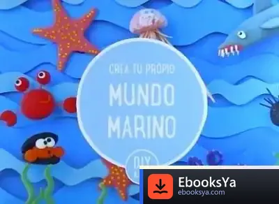 Descargar Crea Tu Propio Mundo Marino de José Luis Sampedro Escolar