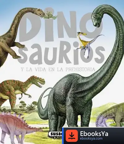 Descargar Dinosaurios Y La Vida En La Prehistoria de José Romera Castillo