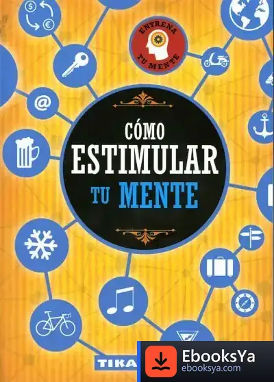 Descargar Entrena Tu Mente. Cómo Estimular Tu Mente de Jaime Septién Crespo