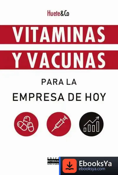 Descargar Vitaminas Y Vacunas Para La Empresa De Hoy de Rafael Serrano Íñiguez