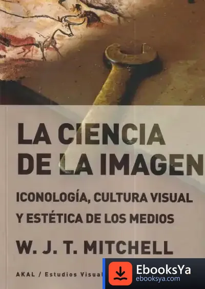 Descargar La Ciencia De La Imagen de W. J. Thomas Mitchell