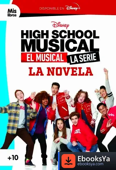 Descargar High School Musical. El Musical. La Serie. La Novela de Walt Disney