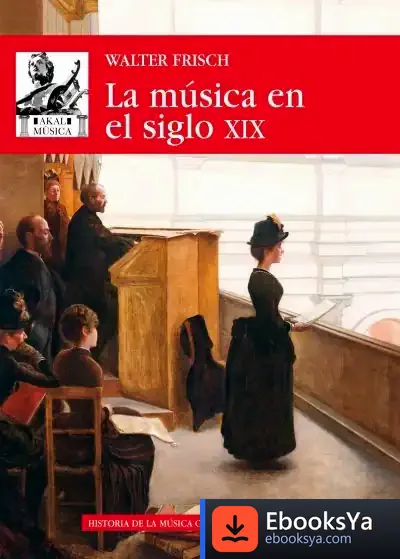 Descargar La Música En El Siglo Xix de Walter Frisch