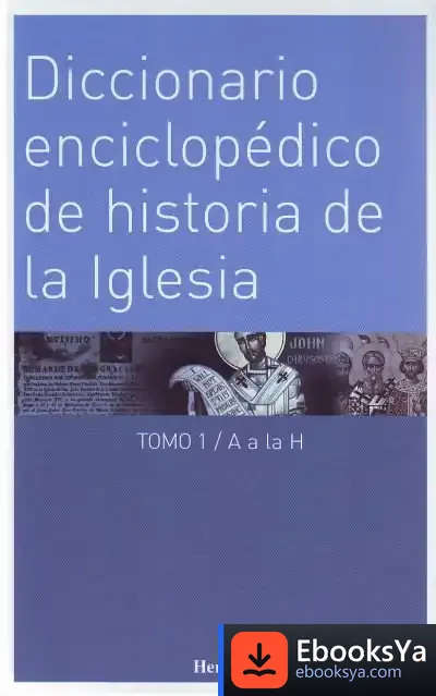 Descargar Diccionario Enciclopédico De Historia De La Iglesia de Nuria Mezquita de Haro