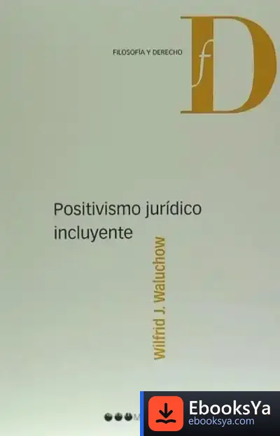 Descargar Positivismo Jurídico Incluyente de Dominique Boutherin