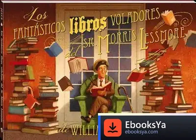 Descargar Los Fantásticos Libros Voladores Del Sr. Morris Lessmore