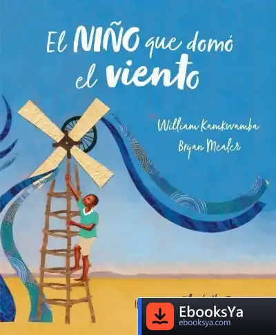 Descargar El Niño Que Domo El Viento de William Kamkwamba