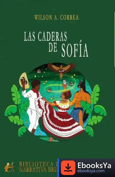 Descargar Las Caderas De Sofía de Wilson A. Correa