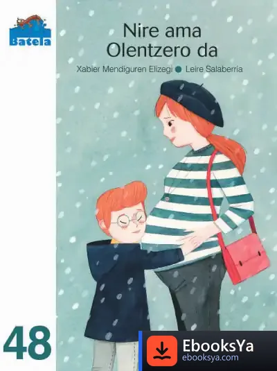 Descargar Nire Ama Olentzero Da de Xabier Mendiguren Elizegi