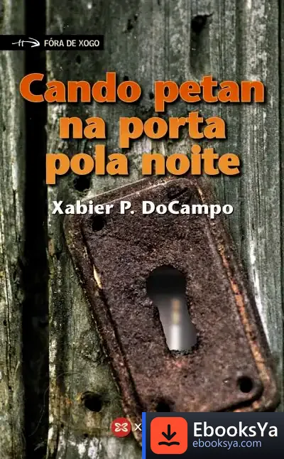 Descargar Cando Petan Na Porta Pola Noite de Xabier P. Docampo