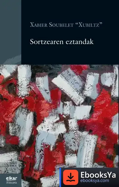 Descargar Sortzearen Eztandak de Xabier Soubelet Laskibar
