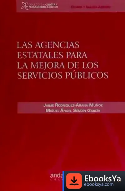 Descargar Las Agencias Estatales Para La Mejora De Los Servicios Públicos de Xaime Rodríguez-arana Muñoz