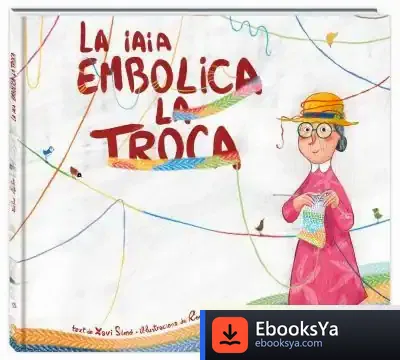 Descargar La Iaia Embolica La Troca de Xavi Simó Carles