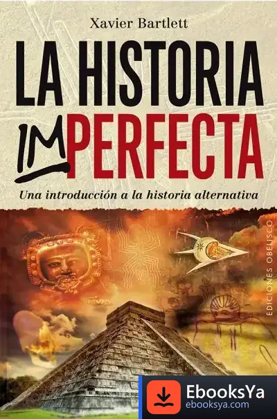 Descargar La Historia Imperfecta de Xavier Bartlett Carceller