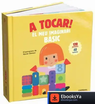 Descargar A Tocar! El Meu Imaginari Bàsic de Xavier Deneux