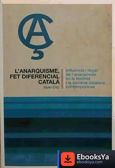 Descargar Anarquisme, Fet Diferencial Catala de Xavier Díez Rodríguez