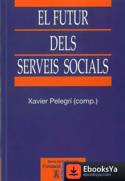 Descargar El Futur Dels Serveis Socials de Xavier Pelegrí