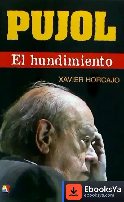 Descargar Pujol. El Hundimiento