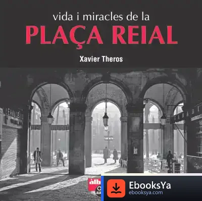 Descargar Vida I Miracles De La Plaça Reial de Xavier Theros