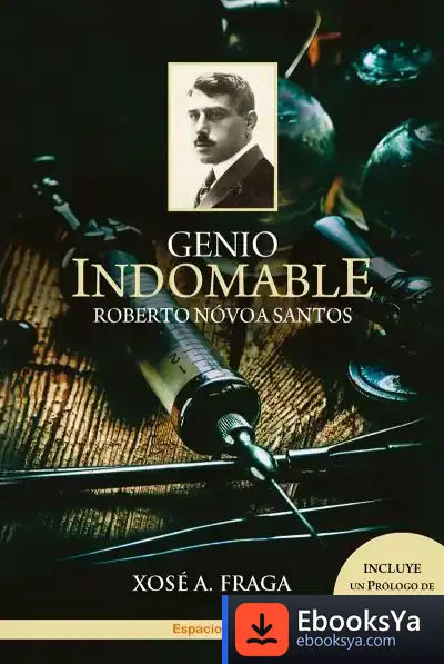 Descargar Genio Indomable: Roberto Novoa Santos de Xosé Antonio Fraga