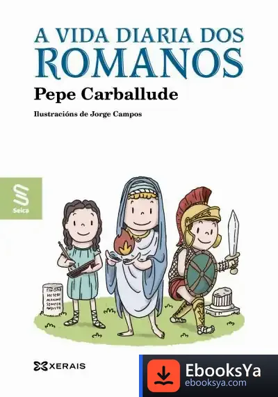 Descargar A Vida Diaria Dos Romanos de Xosé Carballude Blanco