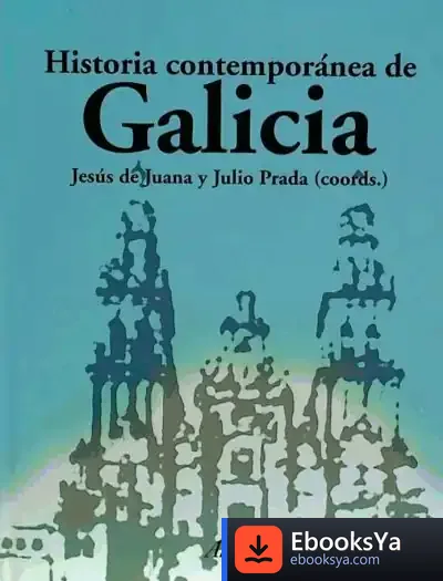 Descargar Historia Contemporánea De Galicia de Ramón Piedrafita Moreno