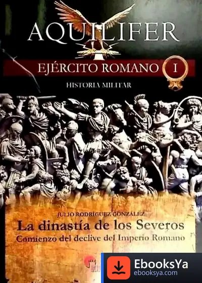 Descargar Aquilifer-Ejercito Romano 1-La Dinastia De Los Severos de Susaeta Ediciones