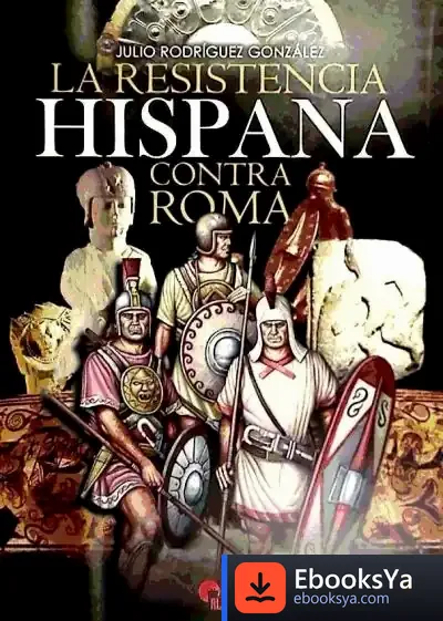 Descargar Resistencia Hispana Contra Roma de Félix Morales