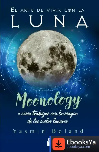Descargar El Arte De Vivir Con La Luna de Yasmin Boland
