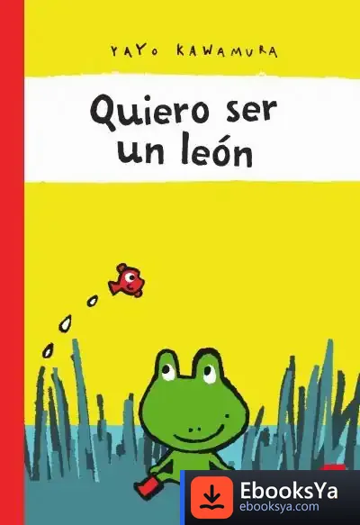 Descargar Quiero Ser Un León de Yayo Kawamura