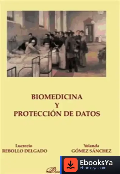 Descargar Biomedicina Y Protección De Datos de Juan Miguel Sánchez Vigil
