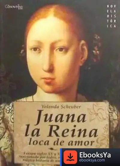 Descargar Juana La Reina de Yolanda Scheuber
