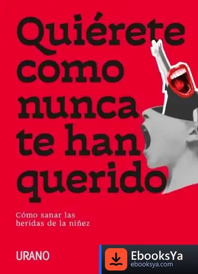 Descargar Quiérete Como Nunca Te Han Querido de Yong Kang Chan