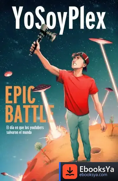 Descargar Epic Battle: El Día Que Los Youtubers Salvaron El Mundo de Yosoyplex