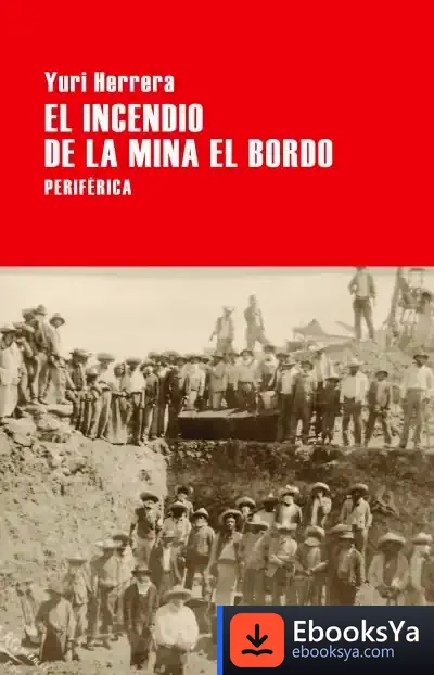 Descargar El Incendio En La Mina El Bordo
